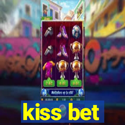 kiss bet