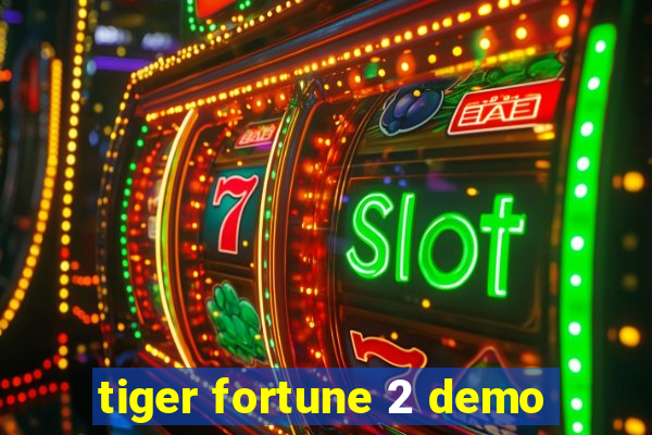 tiger fortune 2 demo