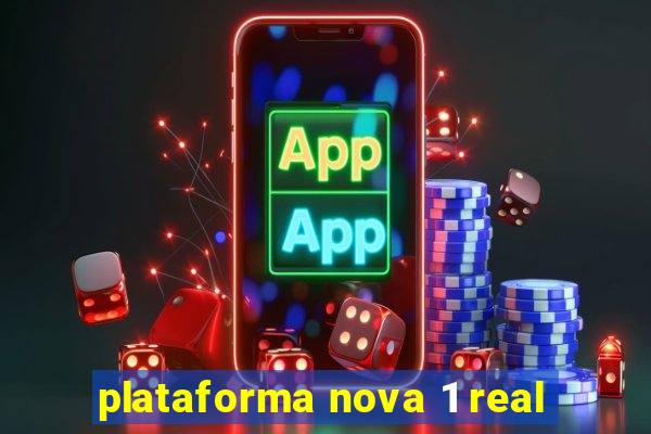 plataforma nova 1 real