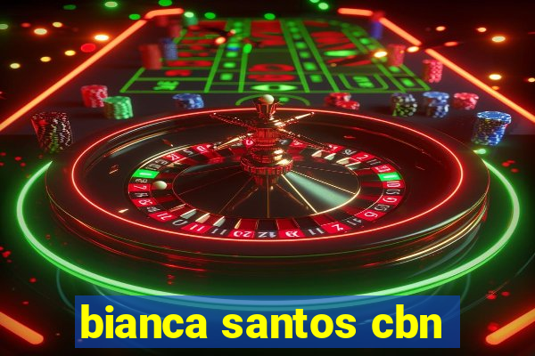 bianca santos cbn