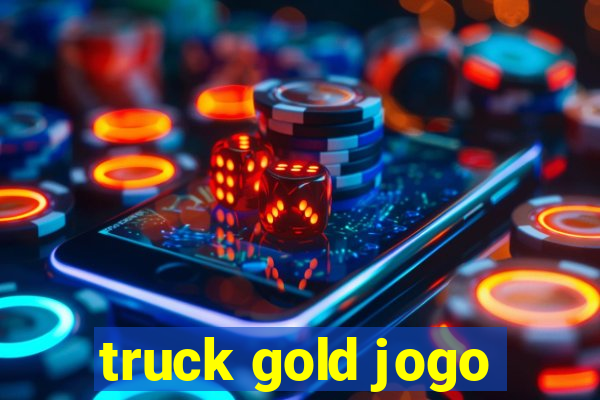 truck gold jogo