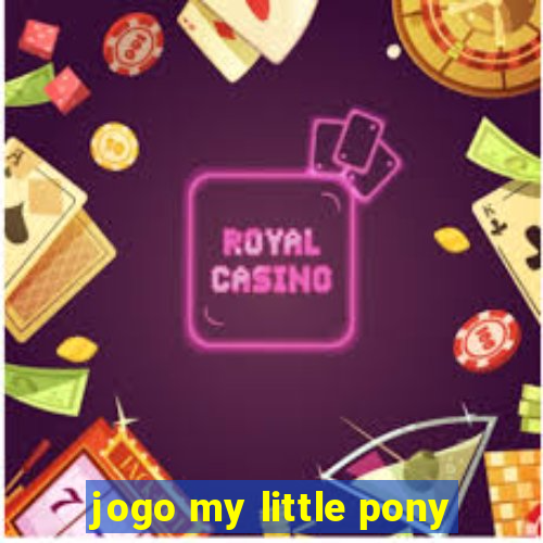 jogo my little pony