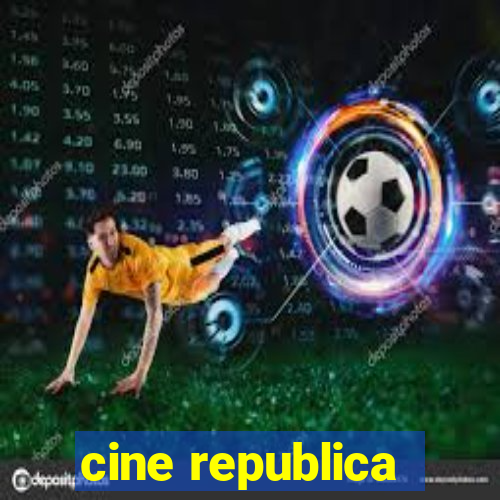 cine republica