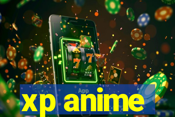 xp anime