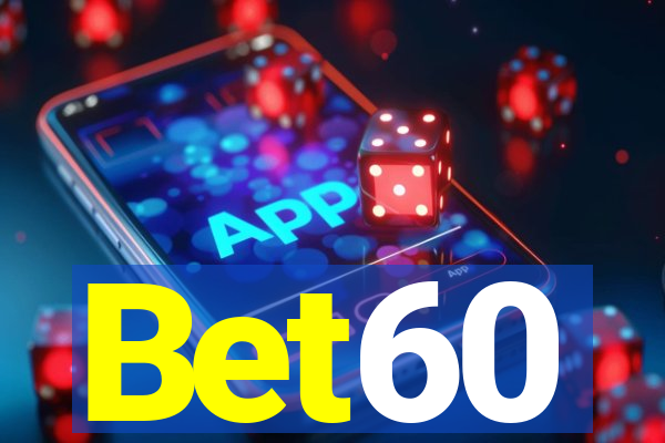 Bet60