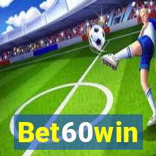 Bet60win