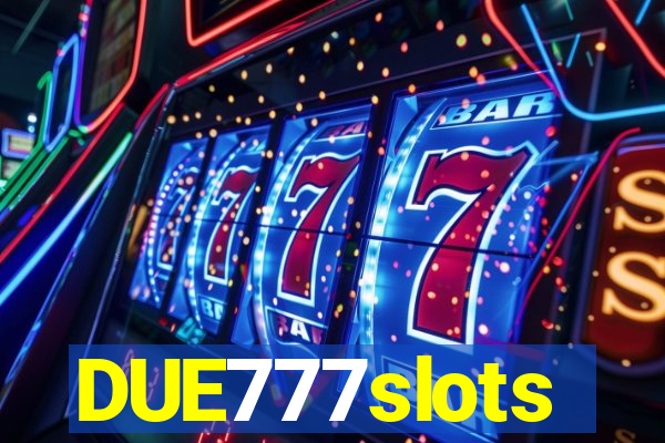 DUE777slots