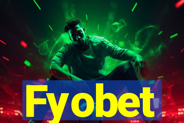 Fyobet