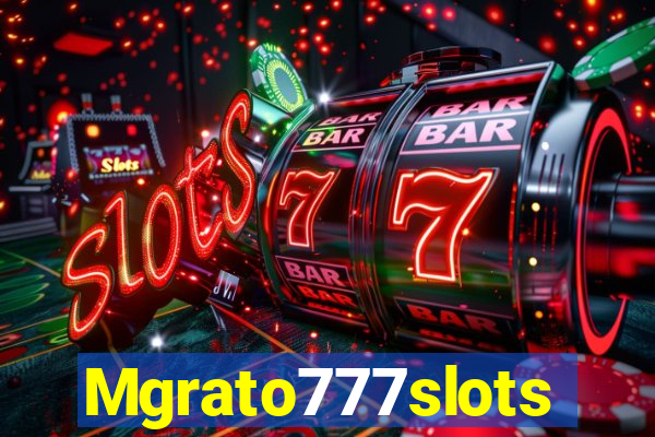 Mgrato777slots