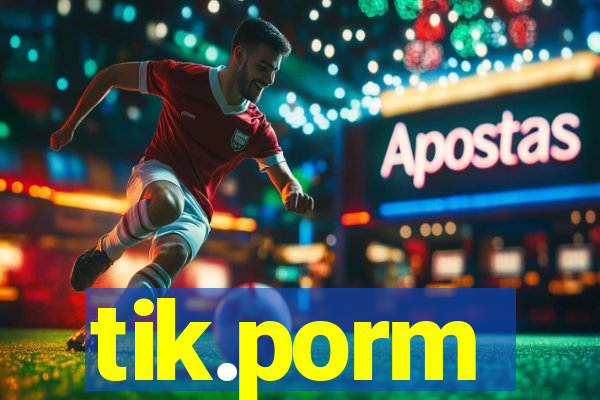 tik.porm