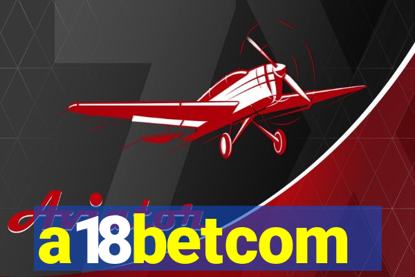 a18betcom