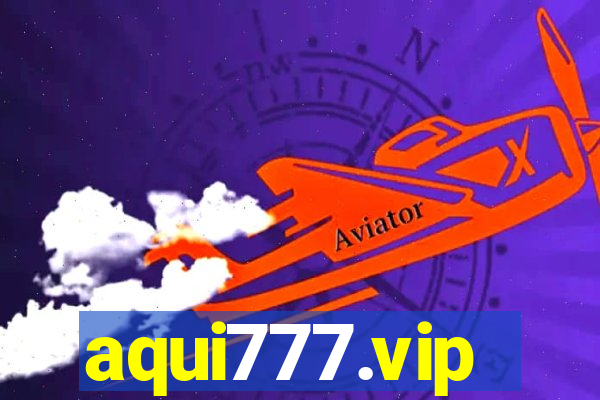 aqui777.vip