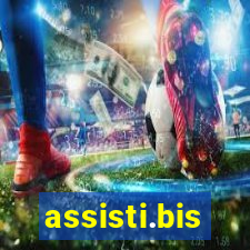 assisti.bis