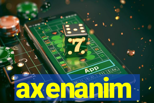 axenanim