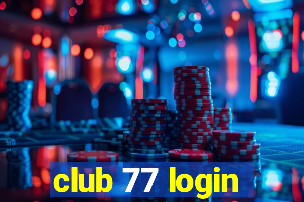 club 77 login