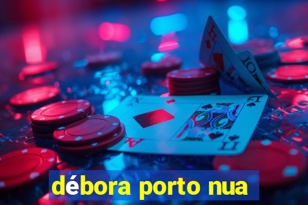 débora porto nua