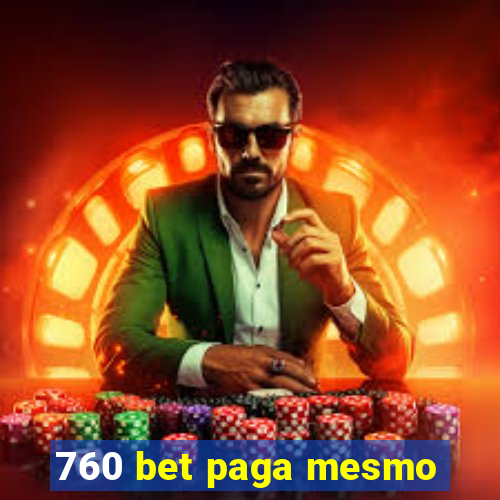 760 bet paga mesmo