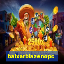 baixarblazenopc