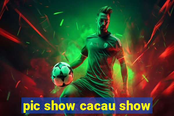 pic show cacau show