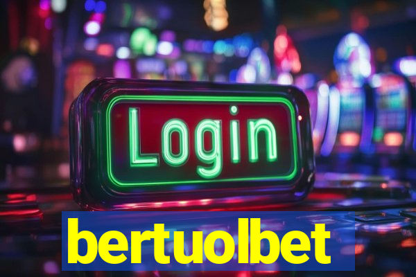 bertuolbet