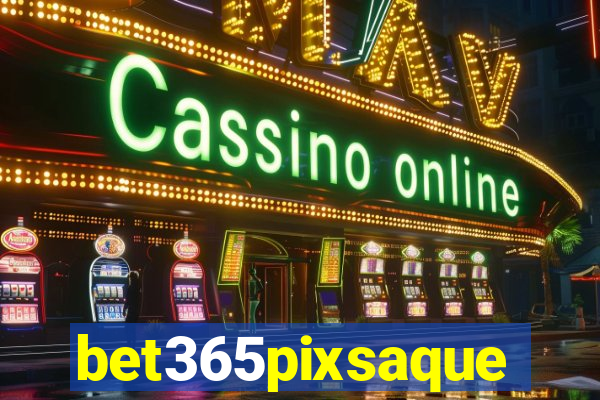 bet365pixsaque