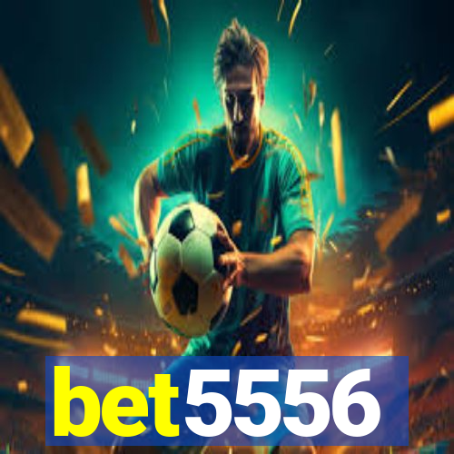 bet5556