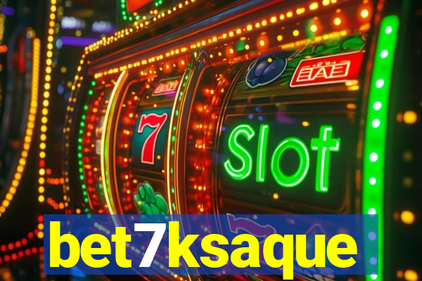 bet7ksaque