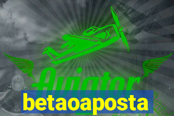 betaoaposta