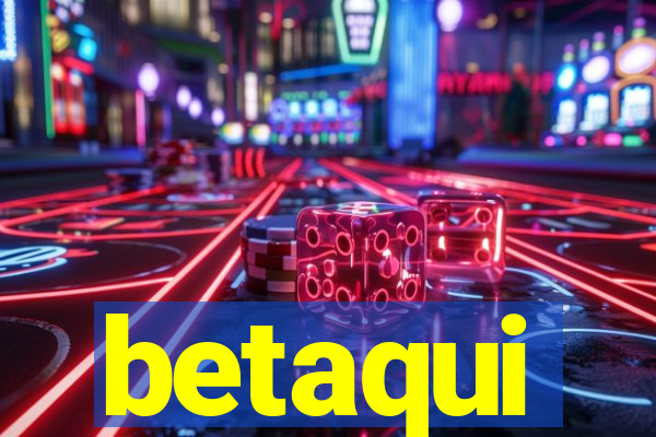 betaqui