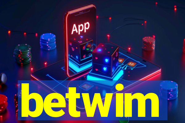 betwim