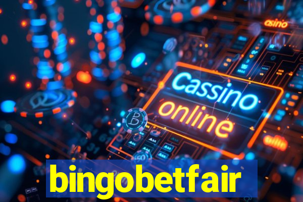 bingobetfair