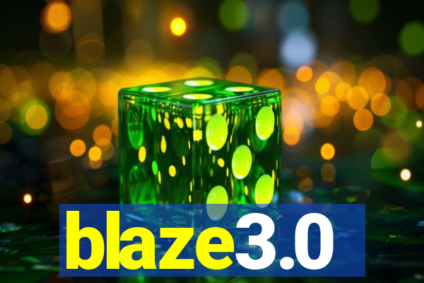 blaze3.0