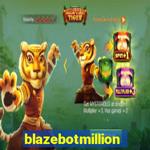 blazebotmillion