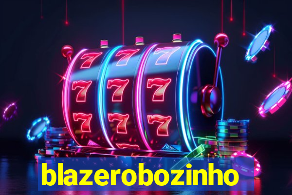 blazerobozinho