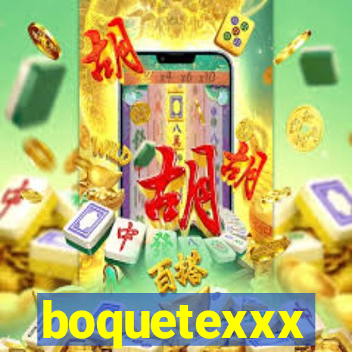 boquetexxx