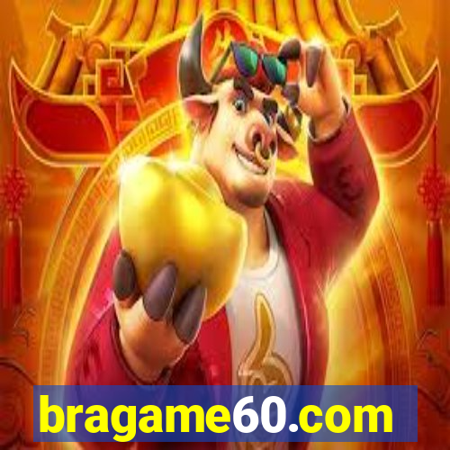 bragame60.com