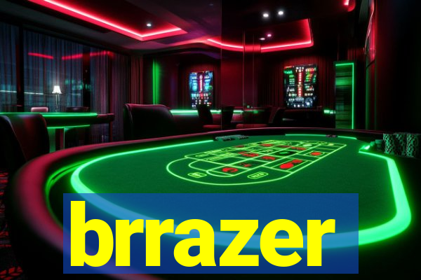 brrazer