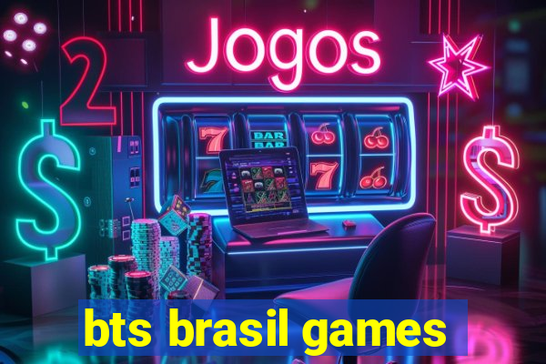 bts brasil games