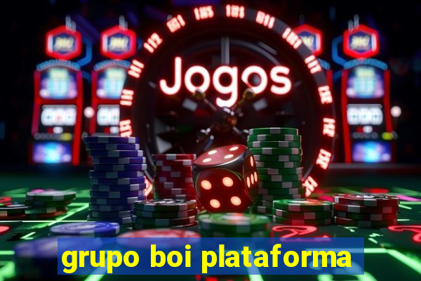 grupo boi plataforma