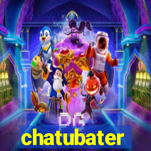 chatubater