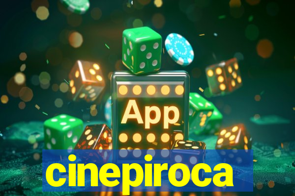 cinepiroca