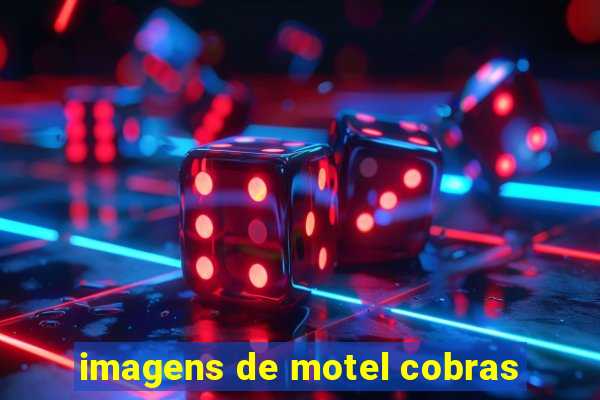 imagens de motel cobras