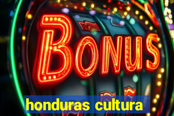 honduras cultura