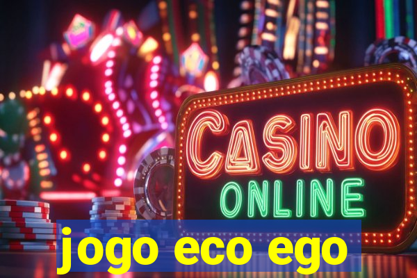 jogo eco ego