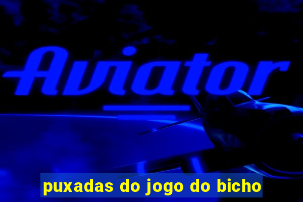 puxadas do jogo do bicho