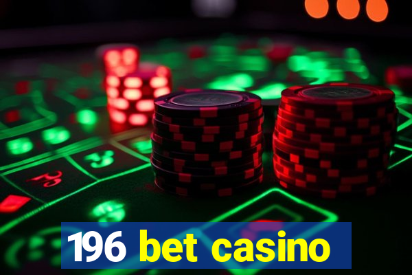 196 bet casino