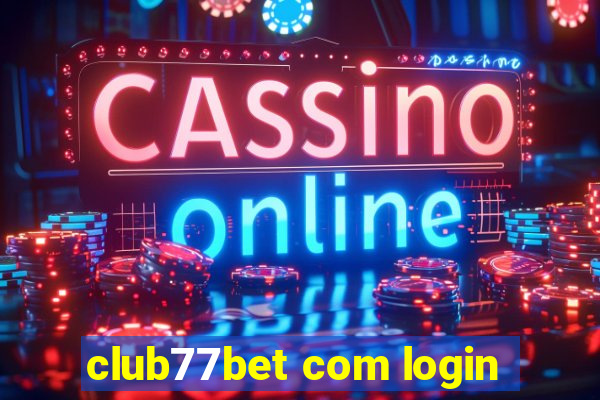 club77bet com login