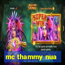 mc thammy nua