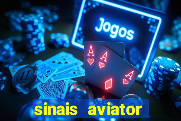 sinais aviator esporte da sorte