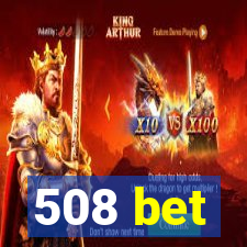 508 bet